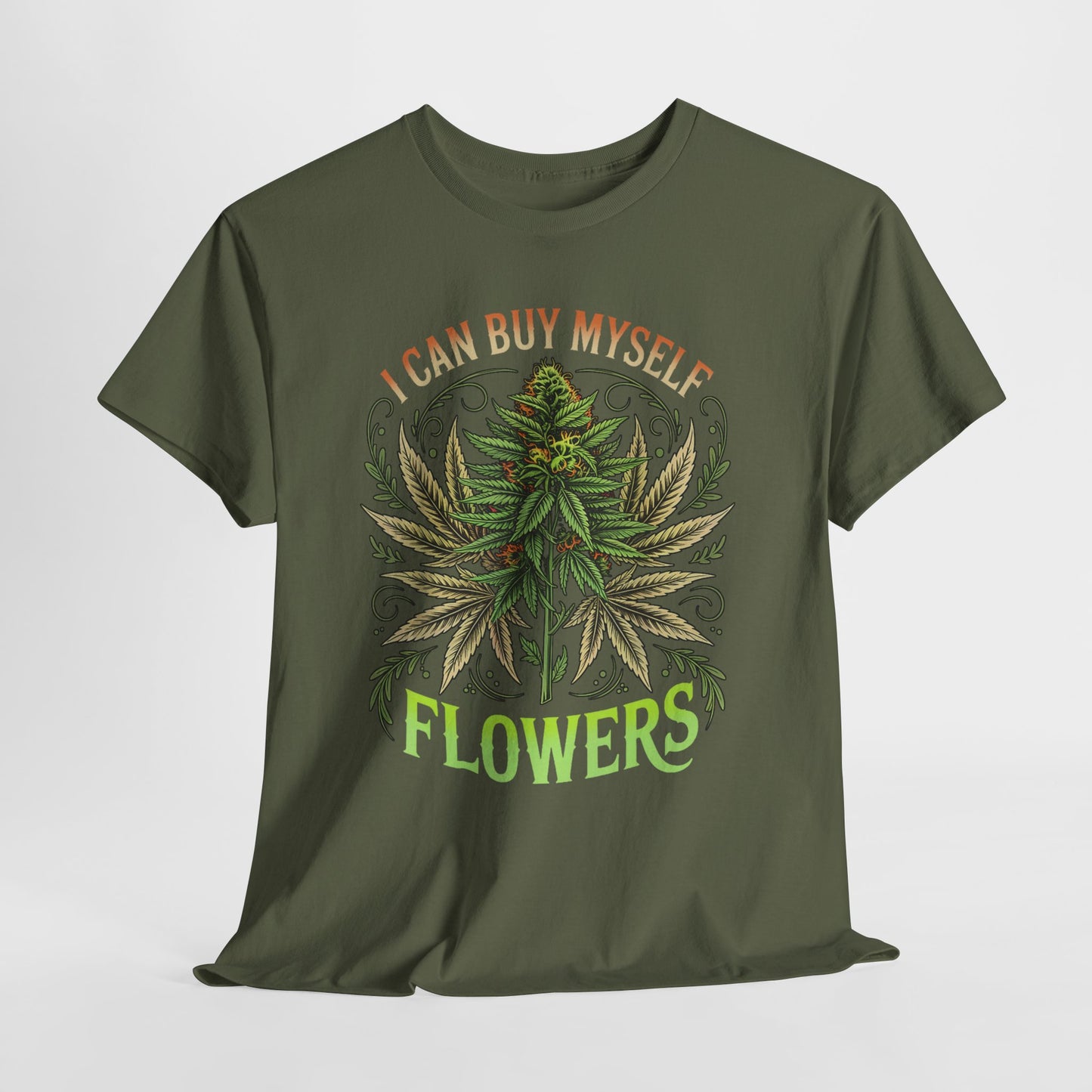 420 “I Can Buy Myself Flowers” Unisex Heavy Cotton Tee